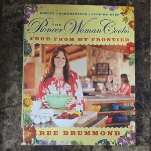 The Pioneer Woman Cooks: Vibrant Frontier Recipes